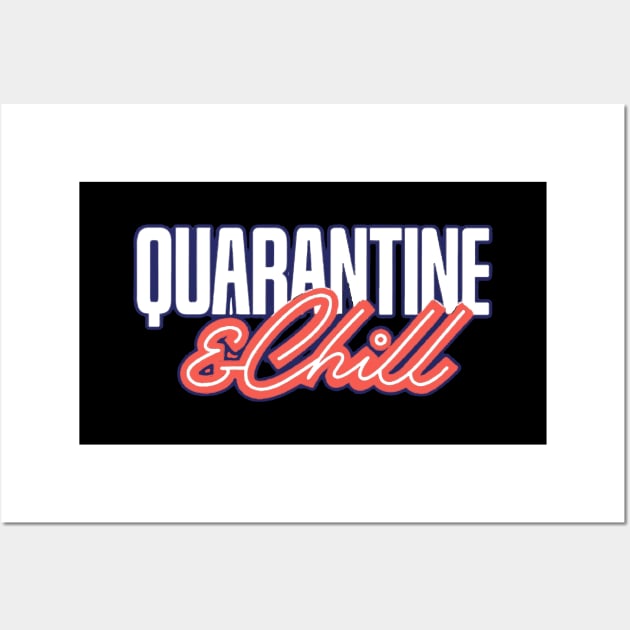 Quarantine & Chill Wall Art by psanchez